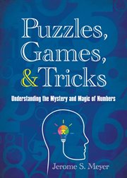 Puzzles, games, and tricks : understanding the mystery and magic of numbers cover image