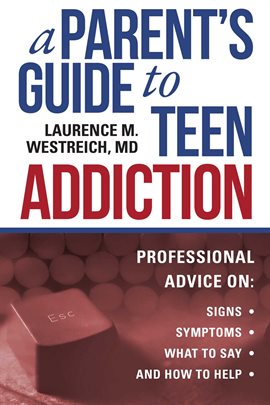 Cover image for A Parent's Guide to Teen Addiction