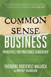 Common-sense business : principles for profitable leadership cover image