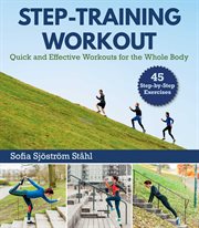 Step-training workout : quick and effective workouts for the whole body cover image