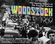 Woodstock 1969 : the lasting impact of the counterculture cover image