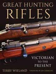 Great hunting rifles : Victorian to the present cover image