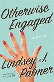Otherwise engaged : a novel cover image