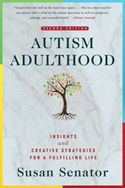 Autism adulthood : strategies and insights for a fulfilling life cover image