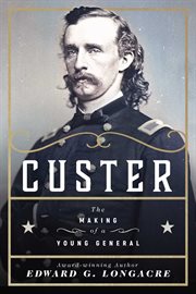 Custer : the Making of a Young General cover image