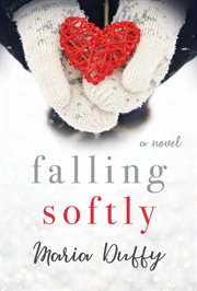 Falling softly : a novel cover image