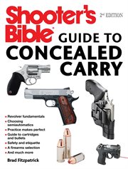 Shooter's bible guide to concealed carry : a beginner's guide to armed defense cover image