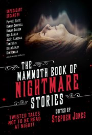 The mammoth book of nightmare stories : twisted tales not to be read at night! cover image