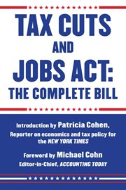 Tax cuts and jobs act : the complete bill cover image