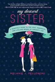 My Dearest Sister : a Heartfelt Guide to the Love, Friendship, and Lifelong Bonds of Sorority Life cover image