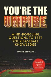 You're the umpire : 152 scenarios to test your baseball knowledge cover image