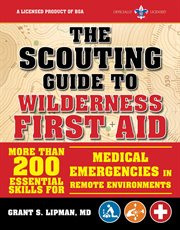 The Scouting Guide to First Aid : More than 200 essential skills for medical emergencies in remote environments cover image