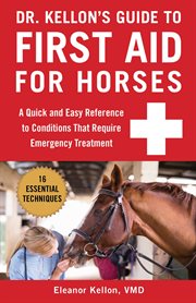 Dr. Kellon's guide to first aid for horses cover image