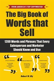 The Big Book of Words That Sell : 1200 Words and Phrases That Every Salesperson and Marketer Should Know and Use cover image