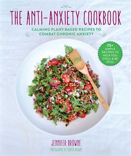 Cover image for The Anti-Anxiety Cookbook