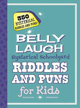 Cover image for Belly Laugh Hysterical Schoolyard Riddles and Puns for Kids