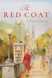 The red coat : a novel of Boston cover image
