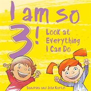 I am so 3! : look at everything i can do! cover image