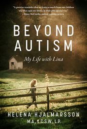 Beyond autism : my life with Lina cover image