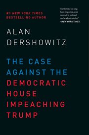 The case against the Democratic House impeaching Trump cover image