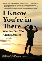 I know you're in there. Winning Our War Against Autism cover image