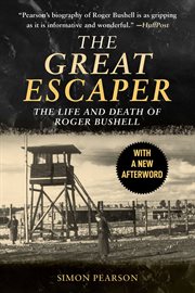 The great escaper. The Life and Death of Roger Bushell cover image