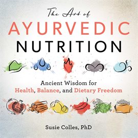 Cover image for The Art of Ayurvedic Nutrition