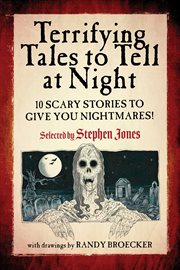 Terrifying tales to tell at night : 10 scary stories to give you nightmares! cover image