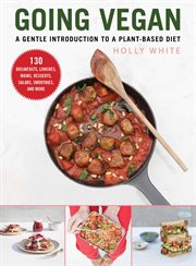 Going vegan. A Gentle Introduction to a Plant-Based Diet cover image