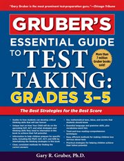Gruber's essential guide to test taking : grades 3-5 cover image