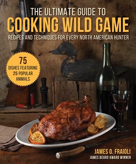 Cover image for The Ultimate Guide to Cooking Wild Game