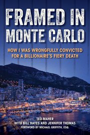 Framed in monte carlo : why i spent eight years in prison for a murder i did not commit cover image