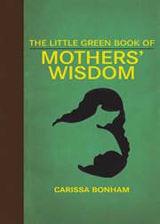 The Little Green Book of Mothers' Wisdom cover image