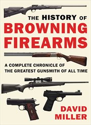 The History of Browning Firearms cover image