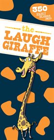 The laugh giraffe. 350 Highly Hilarious Jokes! cover image