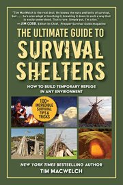 The survival shelter handbook : the ultimate survival guide to finding shelter cover image
