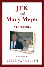 Jfk and mary meyer : a love story cover image
