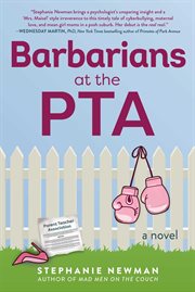 Barbarians at the PTA : A Novel cover image