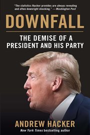 Downfall : the demise of a president and his party cover image