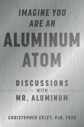 Cover image for Imagine You Are An Aluminum Atom