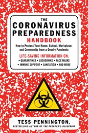 The coronavirus preparedness handbook : how to protect your home, school, workplace, and community from a deadly pandemic cover image