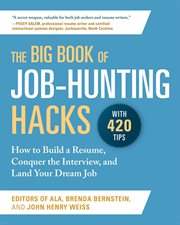 The big book of job-hunting hacks : how to build a résumé, conquer the interview, and land your dream job cover image