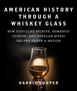 Cover image for American History Through a Whiskey Glass
