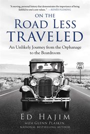 On the Road Less Traveled : An Unlikely Journey from the Orphanage to the Boardroom cover image