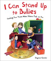 I can stand up to bullies : finding your voice when others pick on you cover image