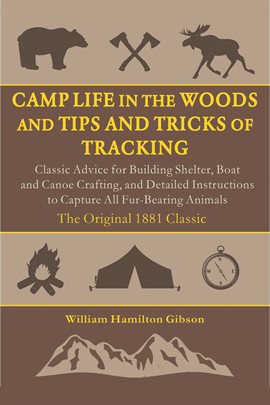 Cover image for Camp Life in the Woods and Tips and Tricks of Tracking