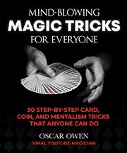 Mind-Blowing Magic Tricks for Everyone cover image