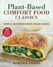 Plant-based comfort food classics : simple and nourishing vegan dishes cover image