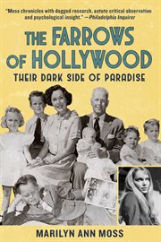 The Farrows of Hollywood : their dark side of paradise cover image