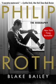 Philip Roth : the biography cover image